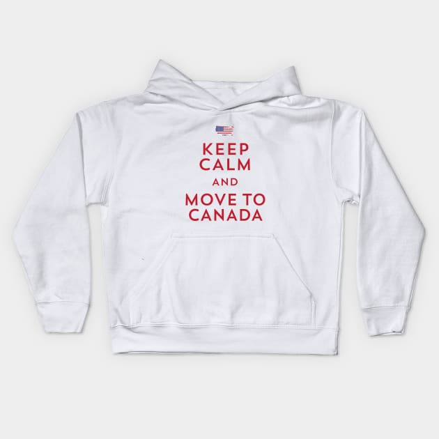 Keep Calm and Move to Canada Kids Hoodie by DavidLoblaw